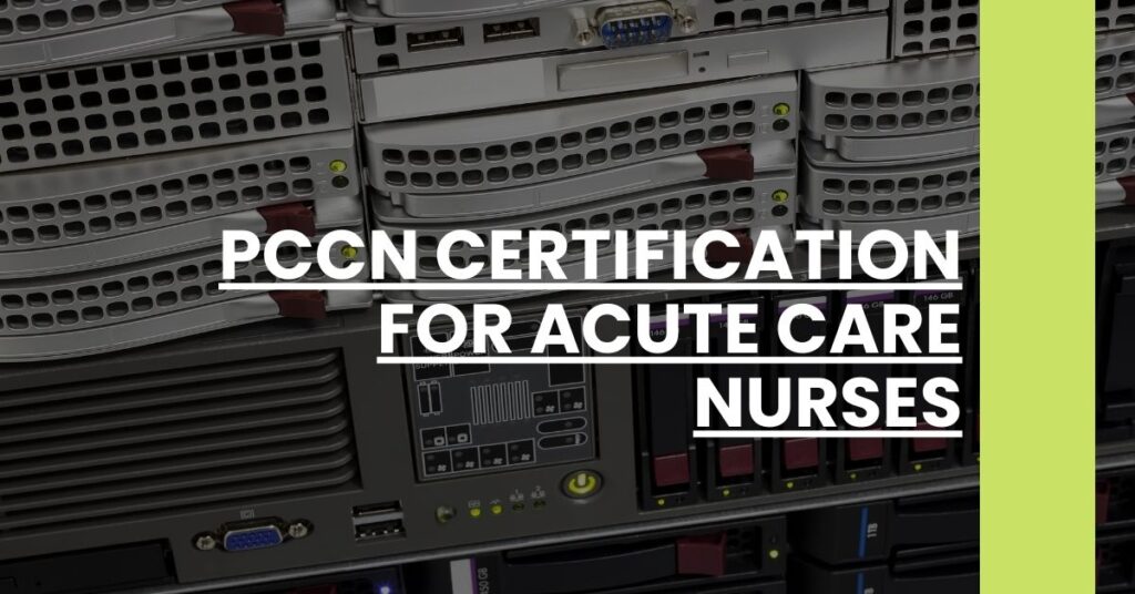 PCCN Certification for Acute Care Nurses Feature Image