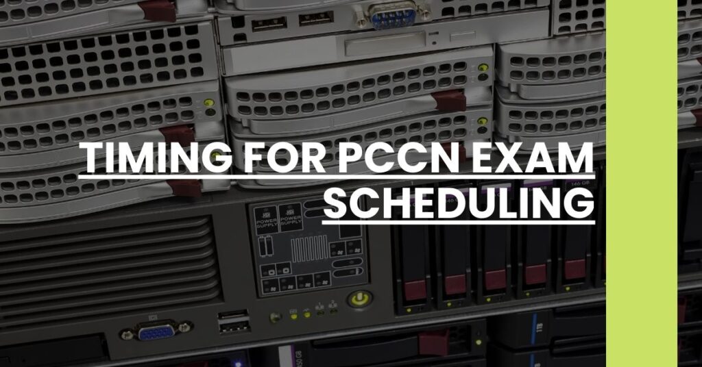 Timing for PCCN Exam Scheduling Feature Image